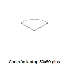 Conexão para laptop 50 x 50 - Linha Plus