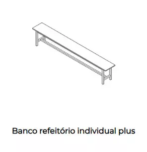 Banco de refeitório individual - Linha Plus