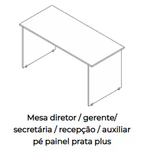 Mesa para diretor / gerente / secretária / recepção / auxiliar - Linha Prata e Linha Plus
